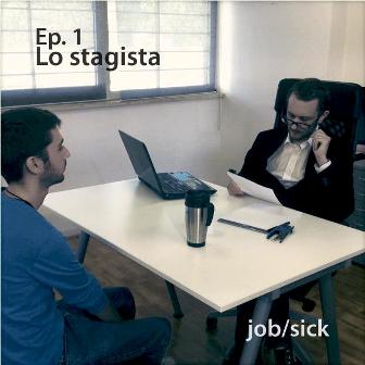 Primo episodio di job/sick dedicato agli stagisti
